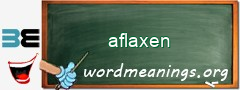 WordMeaning blackboard for aflaxen